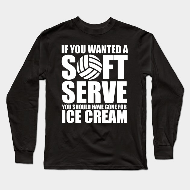 If You Wanted Soft Serve Go For Ice Cream Long Sleeve T-Shirt by JB.Collection